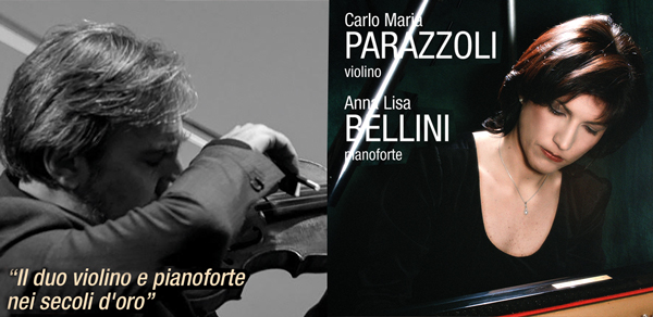 PARAZZOLI - BELLINI - Il duo violino e pianoforte nei secoli d’oro
